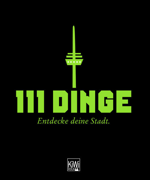 111 Dinge - Entdecke deine Stadt