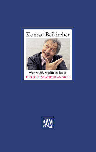 Wer weiß, wöfür et jot es - Der Rheinländer an sich
