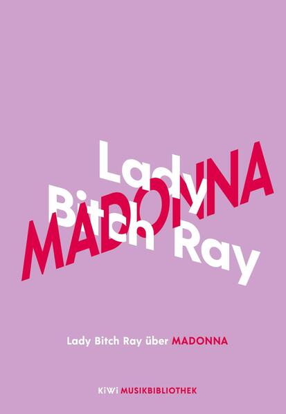 Lady Bitch Ray über Madonna