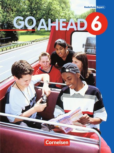 Go Ahead - Ausgabe für die sechsstufige Realschule in Bayern / 6. Jahrgangsstufe - Schülerbuch