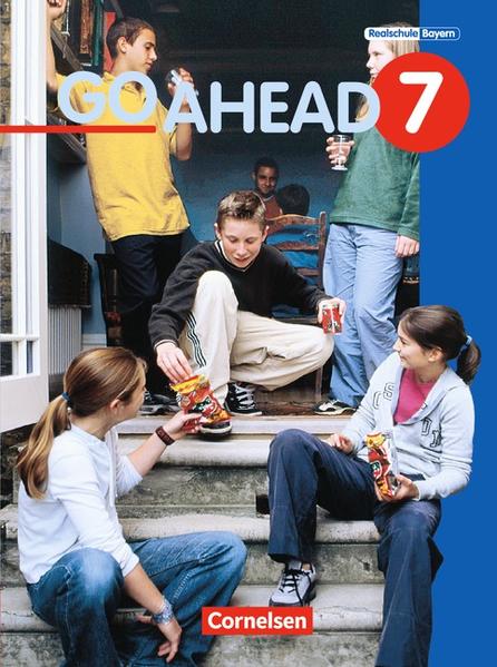 Go Ahead - Ausgabe für die sechsstufige Realschule in Bayern / 7. Jahrgangsstufe - Schülerbuch