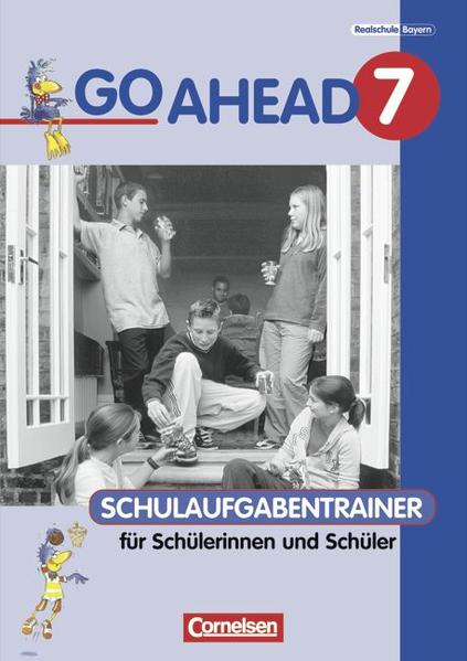 Go Ahead. Ausgabe für sechsstufige Realschulen in Bayern / 7. Jahrgangsstufe - Schulaufgabentrainer mit Lösungen