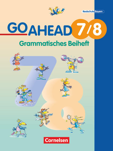 Go Ahead - Sechsstufige Realschule in Bayern - 7./8. Jahrgangsstufe