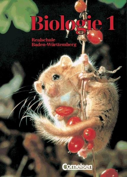 Biologie - Realschule Baden-Württemberg / Band 1 - Schülerbuch