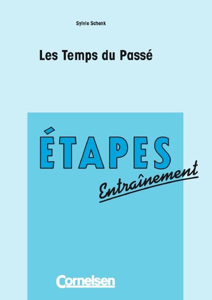 Étapes. Lehrwerk für den Französischunterricht. Entraînement / Les Temps du Passé