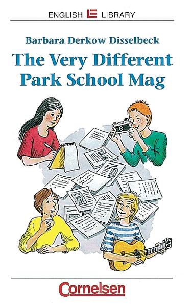 Cornelsen English Library. Für den Englischunterricht in der Sekundarstufe I. Fiction / The Very Different Park School Mag
