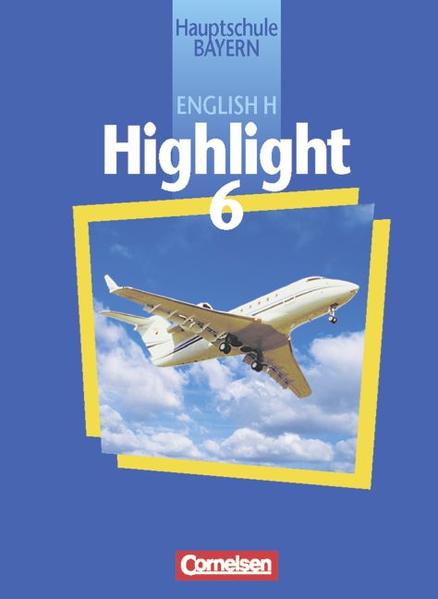 English H/Highlight. Bayern / Band 6: 10. Jahrgangsstufe - Schülerbuch