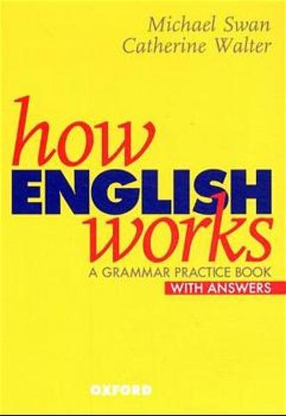 How English Works - A Grammar Practice Book / Student's Book with Answers