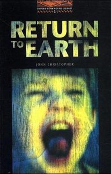 Oxford Bookworms Library / 7. Schuljahr, Stufe 2 - Return to Earth