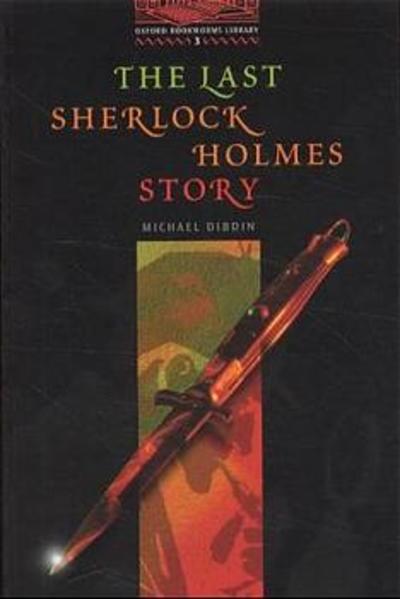 Oxford Bookworms Library / 8. Schuljahr, Stufe 2 - The Last Sherlock Holmes Story