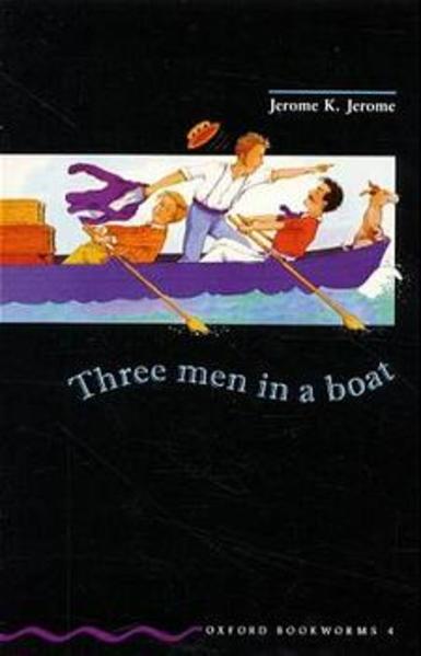 Oxford Bookworms Library / 9. Schuljahr, Stufe 2 - Three Men in a Boat