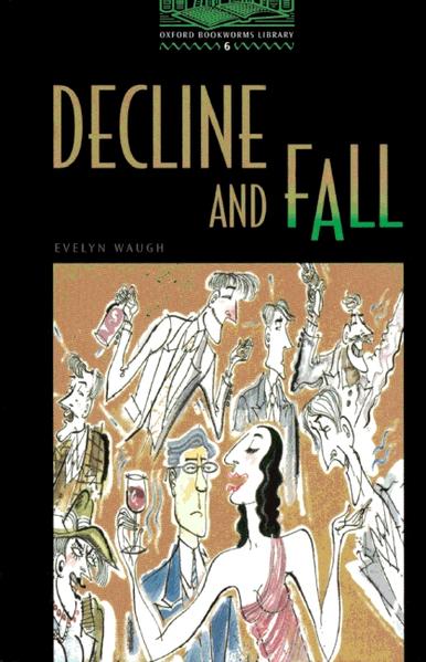 Oxford Bookworms Library / 10. Schuljahr, Stufe 3 - Decline and Fall