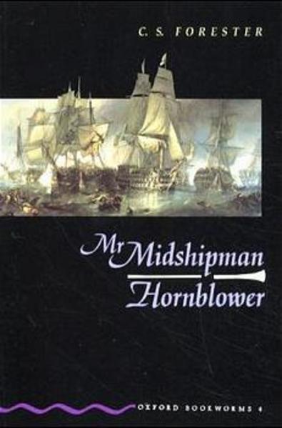 Oxford Bookworms Library / 9. Schuljahr, Stufe 2 - Mr. Midshipman Hornblower