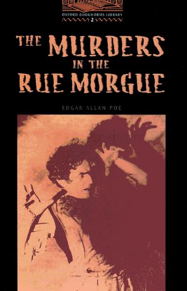 Oxford Bookworms Library / 7. Schuljahr, Stufe 2 - The Murders in the Rue Morgue