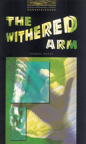 Oxford Bookworms Library / 6. Schuljahr, Stufe 2 - The Withered Arm