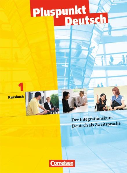 Pluspunkt Deutsch - Der Integrationskurs Deutsch als Zweitsprache - Aktuelle Ausgabe / A1: Gesamtband - Kursbuch