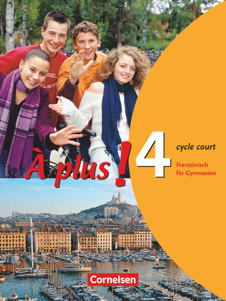 À plus ! - Französisch als 1. und 2. Fremdsprache - Ausgabe 2004 - Band 4 (cycle court)