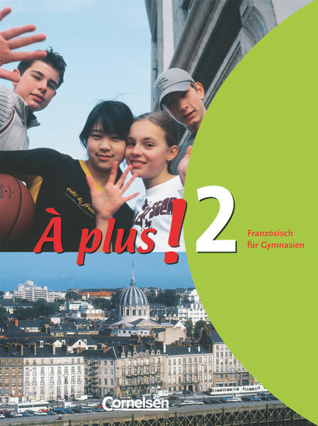 À plus ! - Französisch als 1. und 2. Fremdsprache - Ausgabe 2004 - Band 2