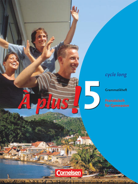 À plus ! - Französisch als 1. und 2. Fremdsprache - Ausgabe 2004 - Band 5 (cycle long)