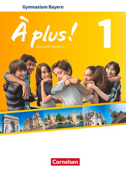 À plus ! - Französisch als 1. und 2. Fremdsprache - Bayern - Ausgabe ab 2017 - Band 1