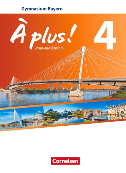 À plus ! - Französisch als 1. und 2. Fremdsprache - Bayern - Ausgabe ab 2017 - Band 4