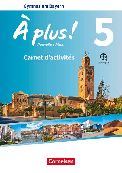 À plus ! - Französisch als 1. und 2. Fremdsprache - Bayern - Ausgabe ab 2017 - Band 5