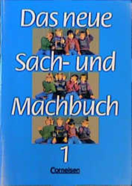 Das neue Sach- und Machbuch - Allgemeine Ausgabe / 1. Schuljahr - Schülerbuch
