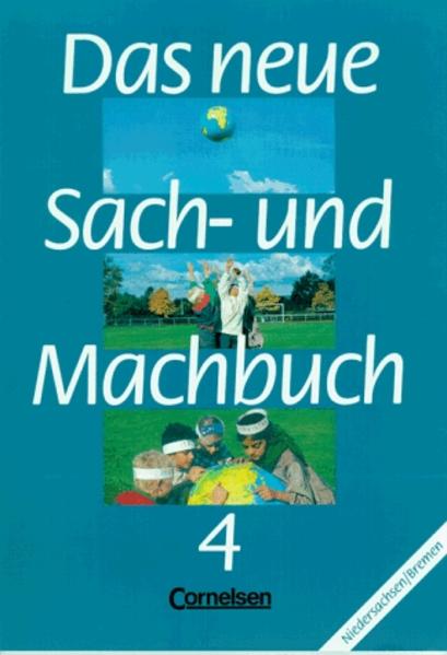 Das neue Sach- und Machbuch - Niedersachsen und Bremen / 4. Schuljahr - Schülerbuch