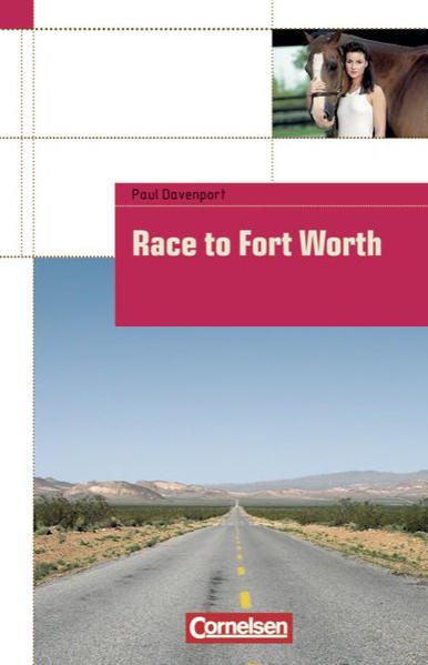 Cornelsen English Library. Für den Englischunterricht in der Sekundarstufe I. Fiction / 9. Schuljahr, Stufe 3 - Race to Fort Worth