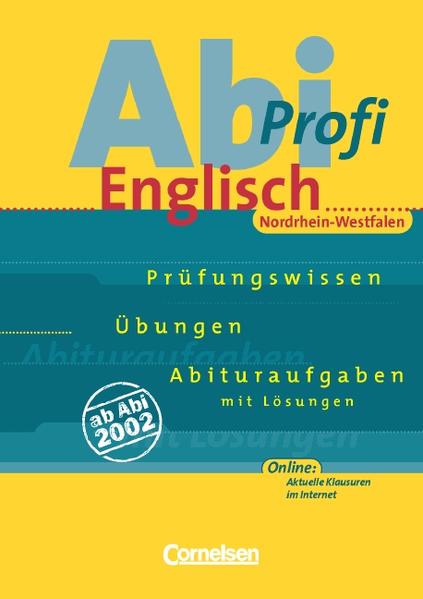 Abi-Profi Englisch. Prüfungswissen - Übungen - Abituraufgaben. Nordrhein-Westfalen / Aufgabensammlung