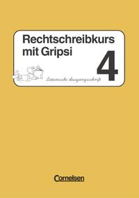 Rechtschreibkurs mit Gripsi. Ausgabe A-C / 4. Schuljahr - Arbeitsheft in Lateinischer Ausgangsschrift