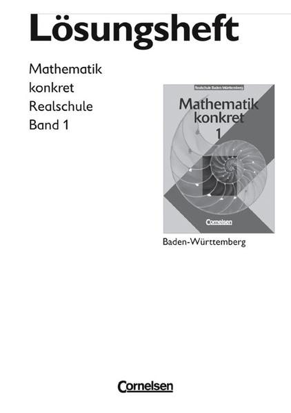 Mathematik konkret - Realschule Baden-Württemberg / Band 1 - Lösungen zum Schülerbuch