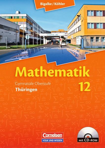 Bigalke/Köhler: Mathematik - Thüringen - Ausgabe 2009 / 12. Schuljahr - Schülerbuch mit CD-ROM