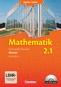 Bigalke/Köhler: Mathematik - Hessen - Bisherige Ausgabe - Band 2.1: Grundkurs - 1. Halbjahr
