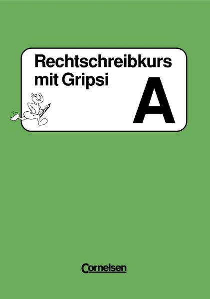 Rechtschreibkurs mit Gripsi. Ausgabe A-C / Arbeitsheft A