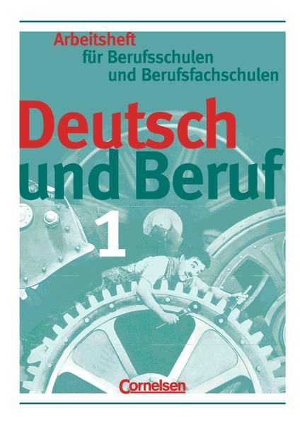 Deutsch und Beruf - Berufsschulen und Berufsfachschulen / Heft 1 - Arbeitsheft