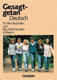 Gesagt - getan. Deutsch für berufliche Schulen. Bayern / Schülerbuch