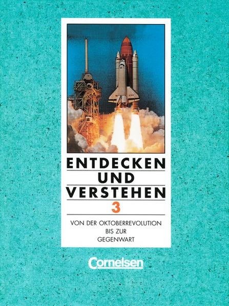 Entdecken und Verstehen - Realschule und Gesamtschule Nordrhein-Westfalen... / Band 3 - Von der Oktoberrevolution bis zur Gegenwart