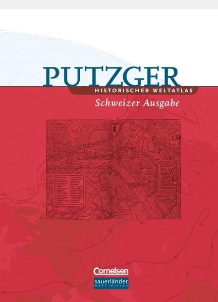 Putzger - Historischer Weltatlas. [103. Auflage] / Erweiterte Ausgabe Schweiz (mit Texten und Grafiken)