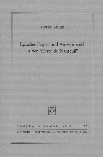 Episches Frage- und Antwortspiel in der "Geste de Nanteuil" mit einem Exkurs über Gegenbildlichkeit in altfranzösischen "chansons de geste"