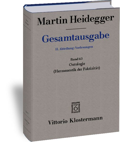 Gesamtausgabe. 4 Abteilungen / 2. Abt: Vorlesungen / Ontologie. Hermeneutik der Faktizität (Sommersemester 1923)