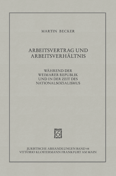 Arbeitsvertrag und Arbeitsverhältnis während der Weimarer Republik und in der Zeit des Nationalsozialismus