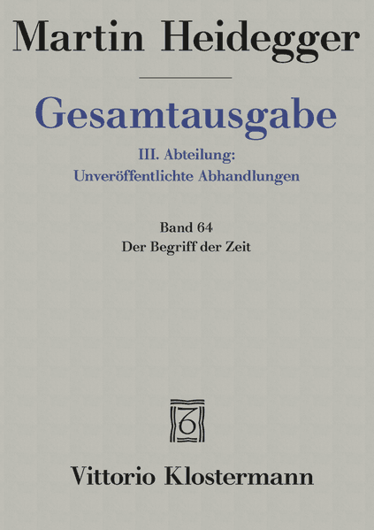 Der Begriff der Zeit (1924). Anhang: Der Begriff der Zeit. Vortrag vor der Marburger Theologenschaft Juli 1924