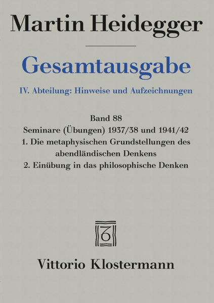 Seminare (Übungen) 1937/38 und 1941/42. 1. Die metaphysischen Grundstellungen des abendländischen Denkens. 2. Einübung in das philosophische Denken