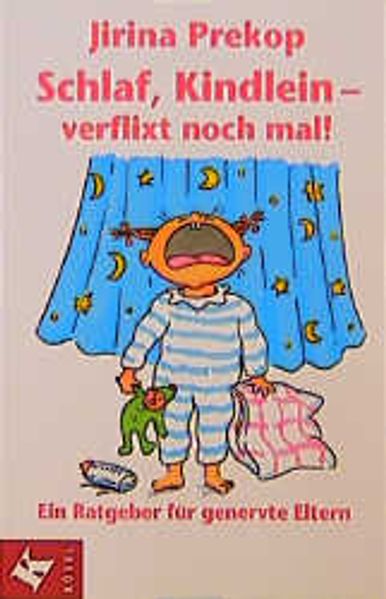 Schlaf Kindlein - verflixt noch mal!