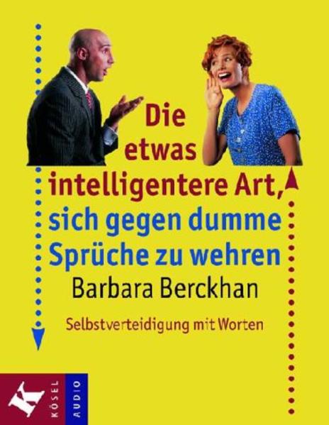 Die etwas intelligentere Art, sich gegen dumme Sprüche zu wehren