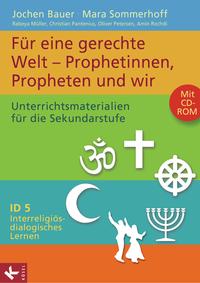 Interreligiös-dialogisches Lernen ID Band 5 - Für eine gerechte Welt – Prophetinnen, Propheten und wir