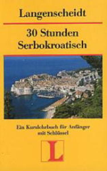 Langenscheidts Kurzlehrbücher / 30 Stunden Serbokroatisch für Anfänger