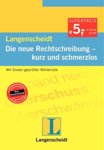 Die neue Rechtschreibung - kurz und schmerzlos