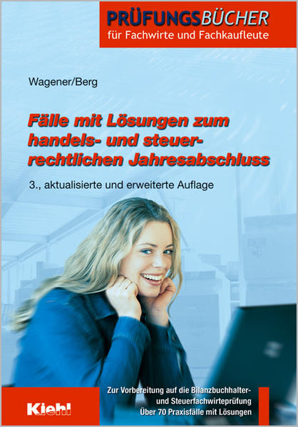 Fälle mit Lösungen zum handels- und steuerrechtlichen Jahresabschluss